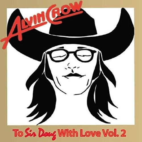 the album cover for Alvin Crow - To Sir Doug With Love Volume 2