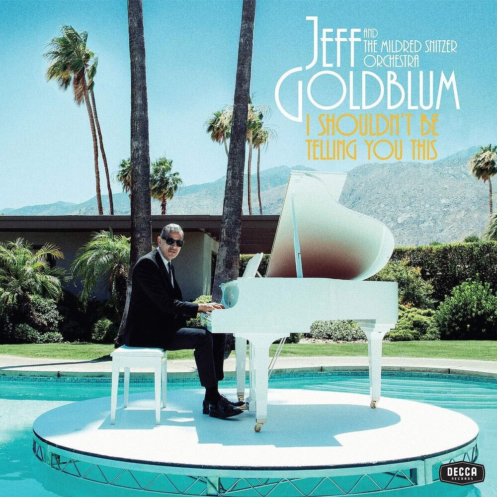 the album cover for Jeff Goldblum & The Mildred Snitzer Orchestra - I Shouldn't Be Telling You This