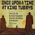 the album cover for Once Upon A Time At King Tubbys / Various - Once Upon A Time At King Tubby's