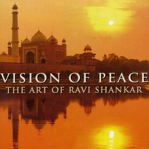 the album cover for Ravi Shankar - Vision of Peace: The Art of Ravi Shankar