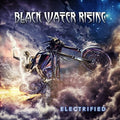 the album cover for Black Water Rising - Electrified