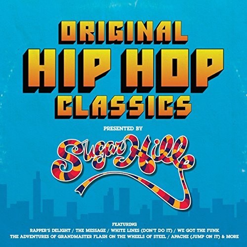 the album cover for Original Hip Hop Classics Presented By Sugar Hill - Original Hip Hop Classics Presented By Sugar Hill Records / Various