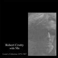 the album cover for Robert Crotty / Connors,Loren - Robert Crotty With Me: Loren's Collection (1979-1987)