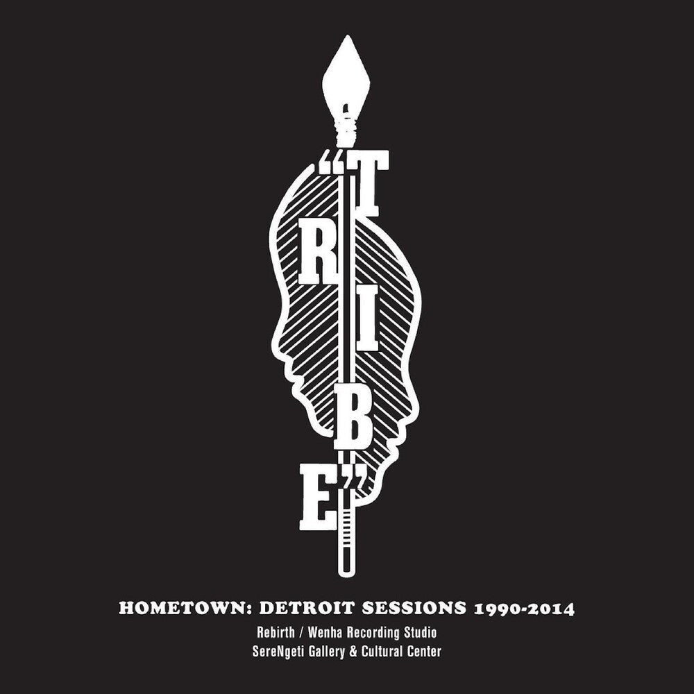 the album cover for Tribe - Hometown: Detroit Sessions 1990 - 2014 [Download Included]