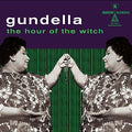 the album cover for Gundella - The Hour Of The Witch