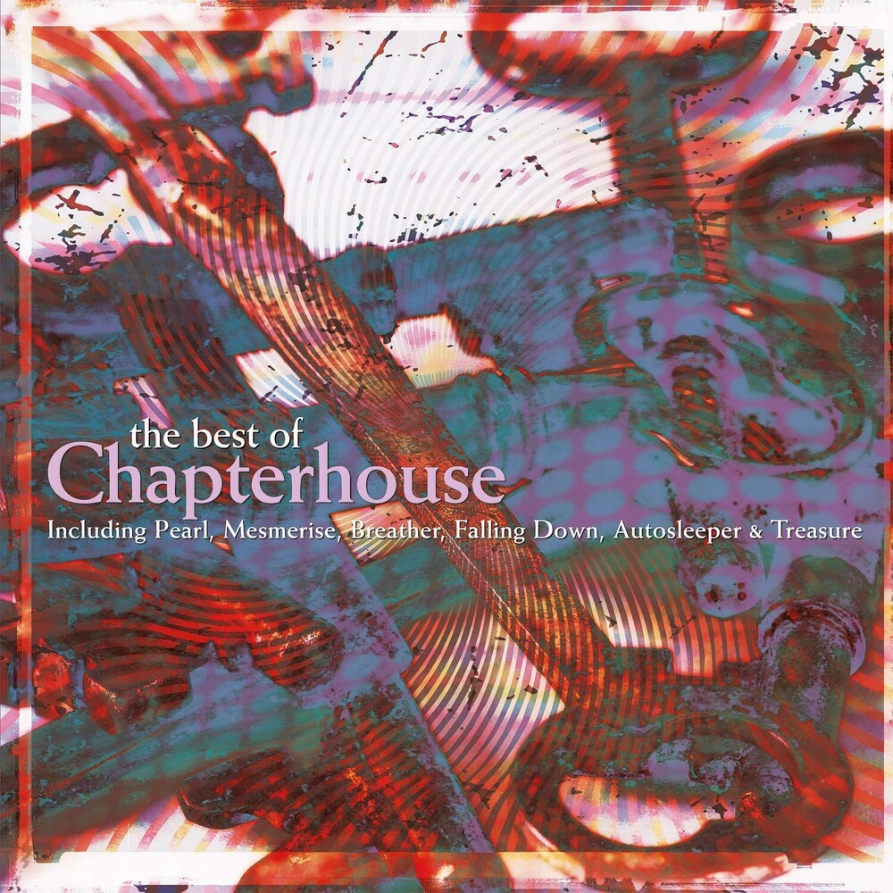 the album cover for Chapterhouse - Best Of Chapterhouse