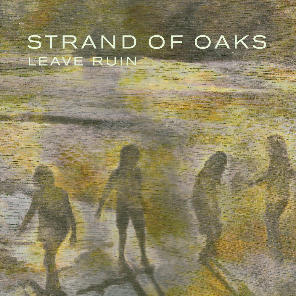 the album cover for Strand Of Oaks - Leave Ruin (Moss Green Vinyl) [Colored Vinyl] (Grn)