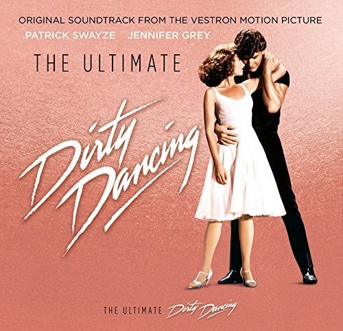 the album cover for Ultimate Dirty Dancing / Various - Ultimate Dirty Dancing / Various