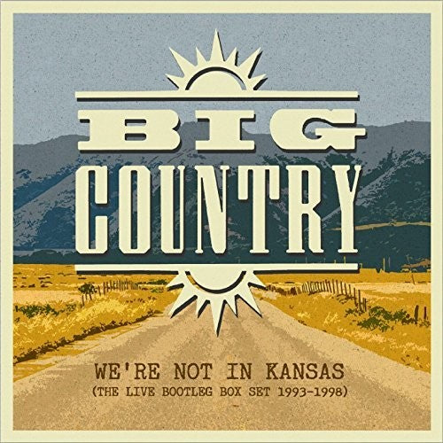 the album cover for Big Country - We're Not In Kansas: The Live Bootleg Box Set 1993-1998