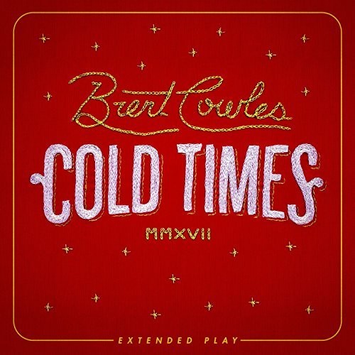 the album cover for Brent Cowles - Cold Times EP [Vinyl]