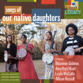 the album cover for Our Native Daughters - Songs Of Our Native Daughters (Brwn) [Colored Vinyl] [Indie Exclusive]