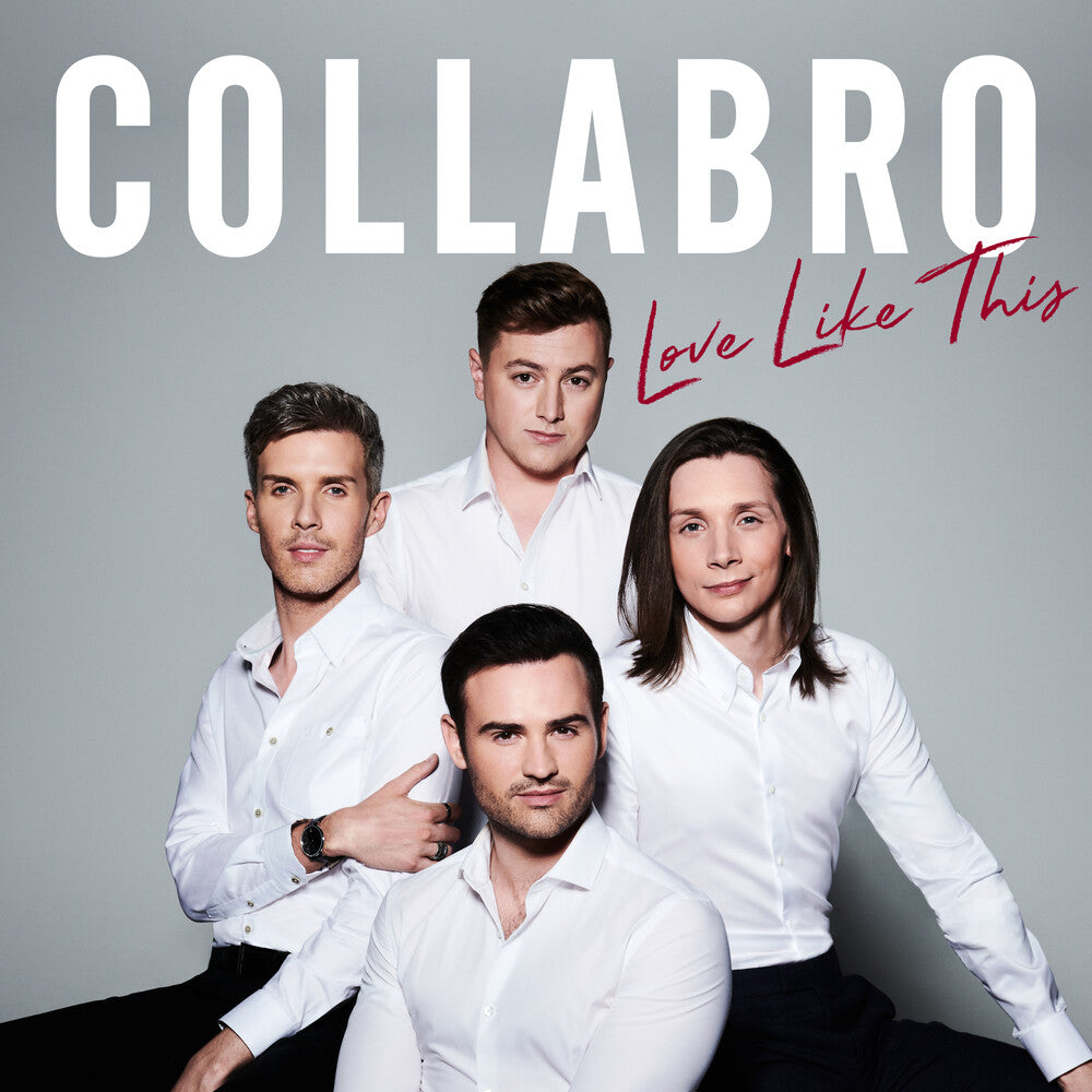 the album cover for Collabro - Love Like This