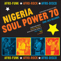 the album cover for Soul Jazz Records Presents Nigeria Soul Power 70 - Nigeria Soul Power 70 - Afro-funk, Afro-rock, Afro-Disco