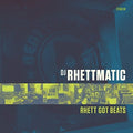 the album cover for DJ Rhettmatic - Rhett Got Beats