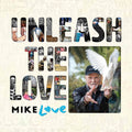 the album cover for Mike Love - Unleash The Love