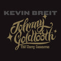 the album cover for Kevin Breit - Johnny Goldtooth & The Chevy Casanovas
