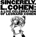 the album cover for Various Artists - Sincerely, L. Cohen: A Live Celebration of Leonard Cohen [LP]