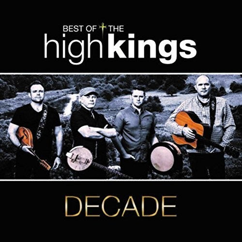 the album cover for High Kings - Decade