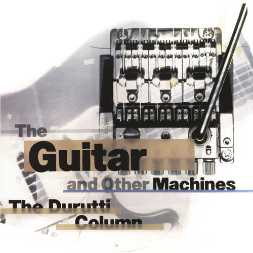 the album cover for Durutti Column - Guitar & Other Machines [Download Included]
