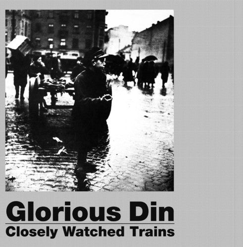 the album cover for Glorious Din - Closely Watched Trains