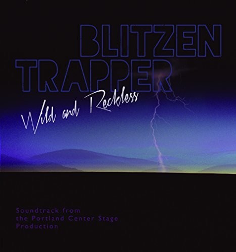 the album cover for Blitzen Trapper - Wild And Reckless: Theatrical Soundtrack [LP]