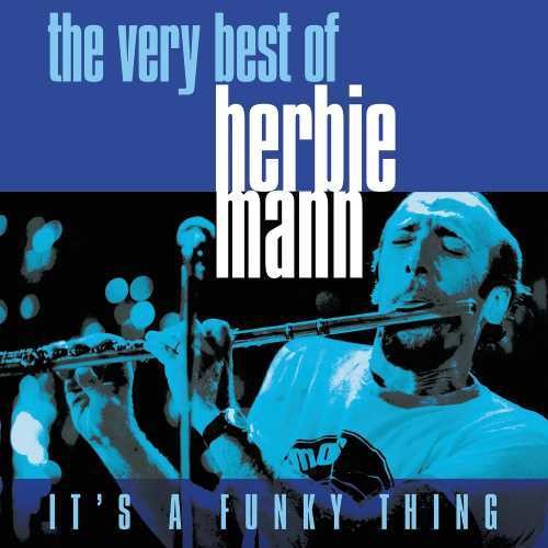 the album cover for Herbie Mann - It's A Funky Thing: The Very Best Of Herbie Mann