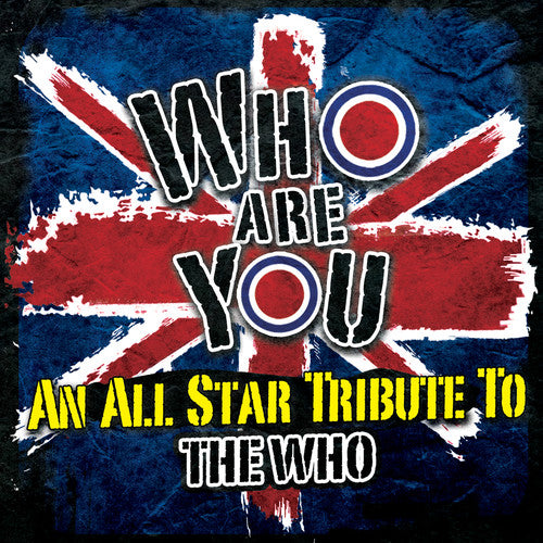 the album cover for Who Are You An All-Star Tribute To The Who / Var - Who Are You: An All-star Tribute To The Who / Var