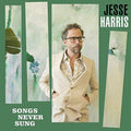 the album cover for Jesse Harris - Songs Never Sung [Indie Exclusive]