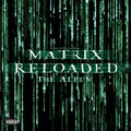 the album cover for Various Artists - Matrix Reloaded (Music From and Inspired By The Motion Picture) [RSD BF 2019]