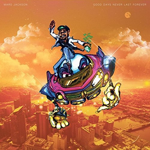 the album cover for Mars Jackson - Good Days Never Last Forever