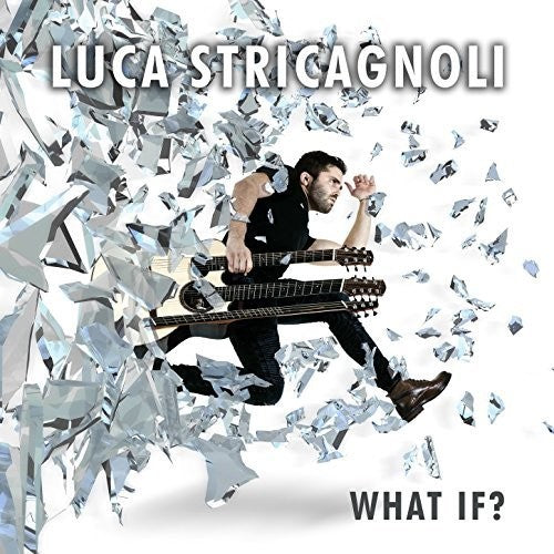 the album cover for Luca Stricagnoli - What If