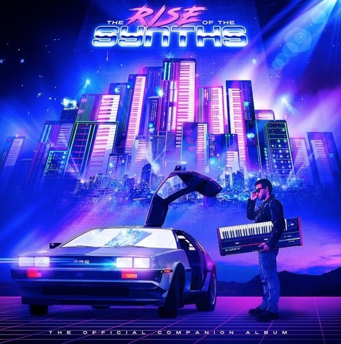 the album cover for Rise of the Synths the Rise of the Synths - O.S.T. - The Rise Of The Synths The Rise Of The Synths (The Official CompanionAlbum)