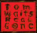 the album cover for Tom Waits - Real Gone (remixed And Remastered)