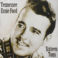 the album cover for Tennessee Ernie Ford - Sixteen Tons