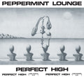 the album cover for Peppermint Lounge - Perfect High