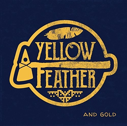 the album cover for Yellow Feather - And Gold [Indie Exclusive]
