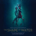 the album cover for Alexandre Desplat - The Shape of Water (Original Motion Picture Soundtrack)