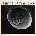 the album cover for Johnny Gandelsman - Js Bach: Complete Sonatas & Partitas For Violin