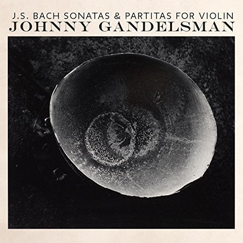 the album cover for Johnny Gandelsman - Js Bach: Complete Sonatas & Partitas For Violin