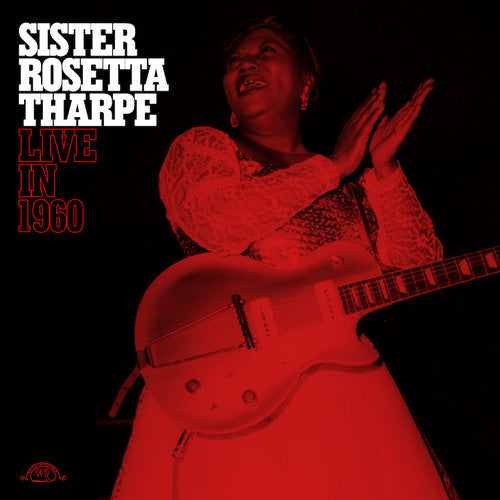 the album cover for Sister Rosetta Tharpe - Live in 1960 [Indie Exclusive Limited Edition White LP]