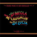 the album cover for John McLaughlin, Al Di Meola, Paco De Lucia  - Friday Night In San Francisco