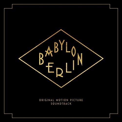 the album cover for Various Artists - Babylon Berlin [Music from the Original TV Series]