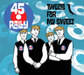 the album cover for 45 Rally - Tweets For My Sweet