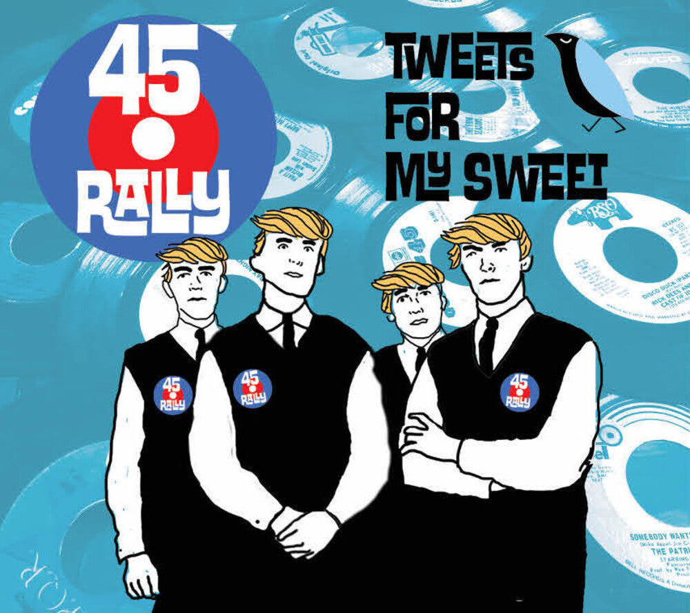 the album cover for 45 Rally - Tweets For My Sweet