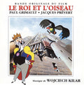 the album cover for Wojciech Kilar - Le Roi et L'Oiseau (The King and the Mockingbird) (Original Soundtrack)