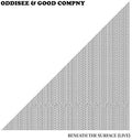 the album cover for Oddisee & Good Compny - Beneath The Surface (live)