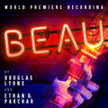 the album cover for LYONS & PAKCHAR - Beau (world Premiere Recording)