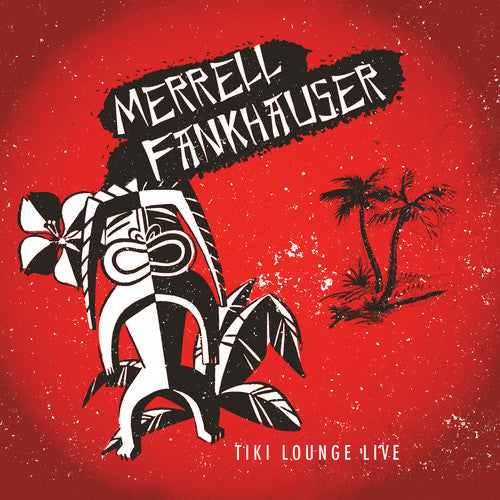 the album cover for Merrell Fankhauser - Tiki Lounge Live