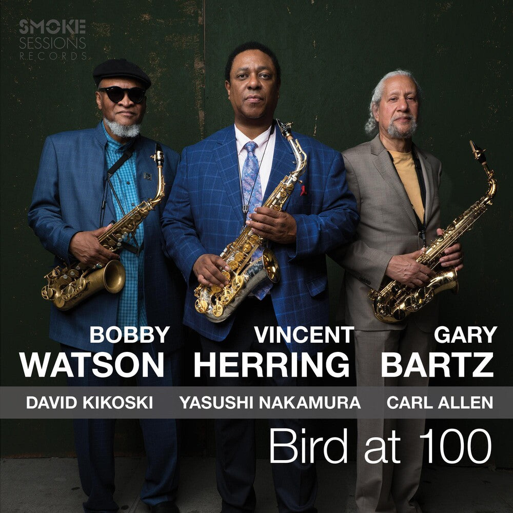 the album cover for Vincent Herring / Watson,Bobby / Bartz,Gary - Bird At 100