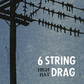 the album cover for 6 String Drag - High Hat (Reissue) [Reissue]